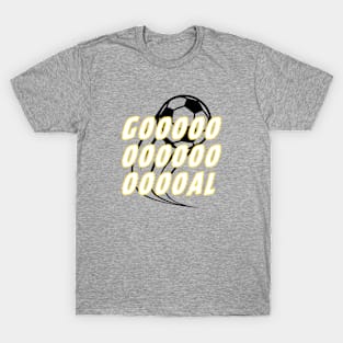 Soccer | Soccer Fan Gift | GOOOOOOOOAL| Soccer Goal | Unisex T-Shirt